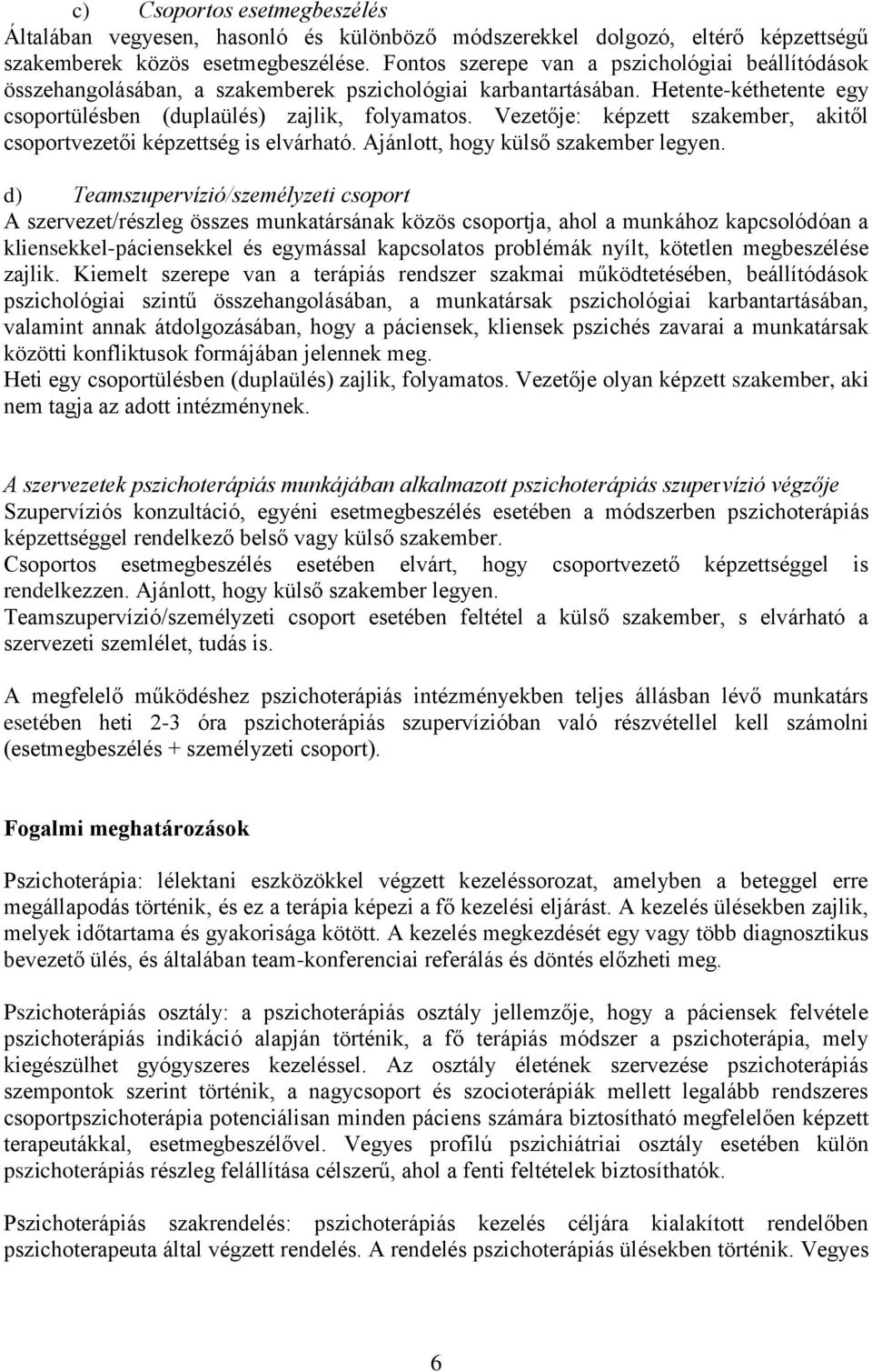 új közös kezelési módszerek