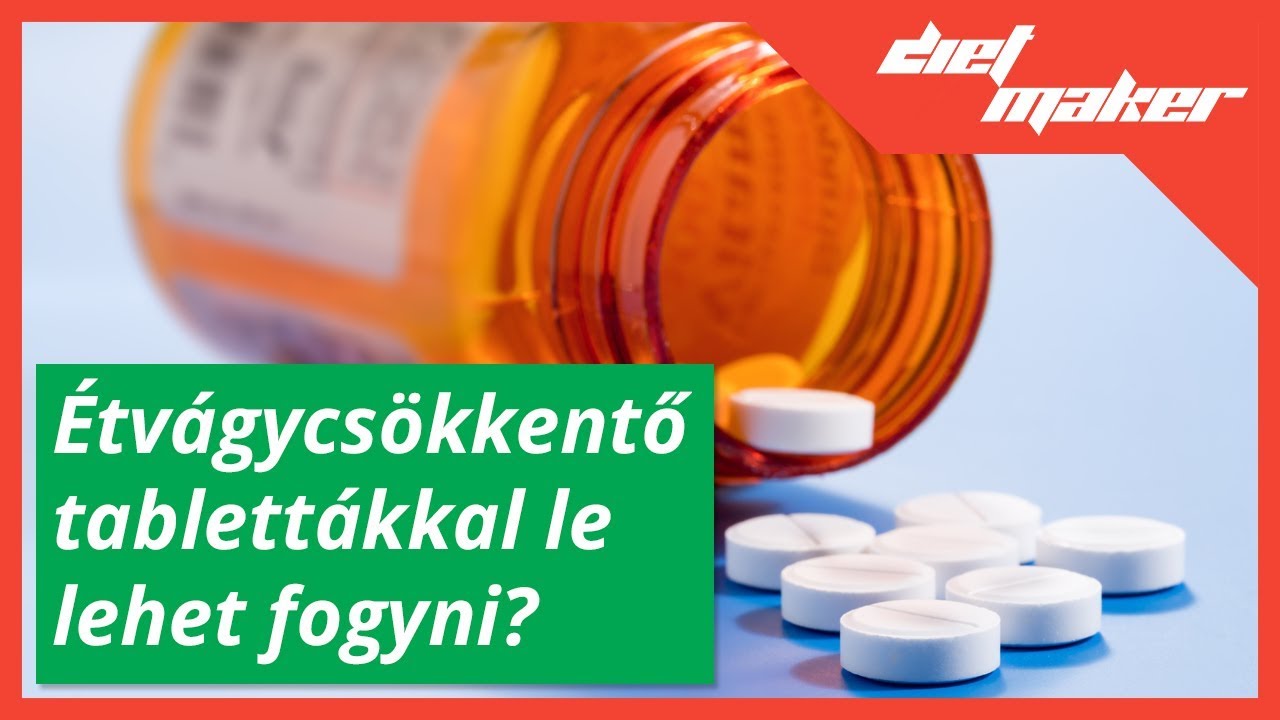 étvágycsökkentő és fogyókúrás tabletták)